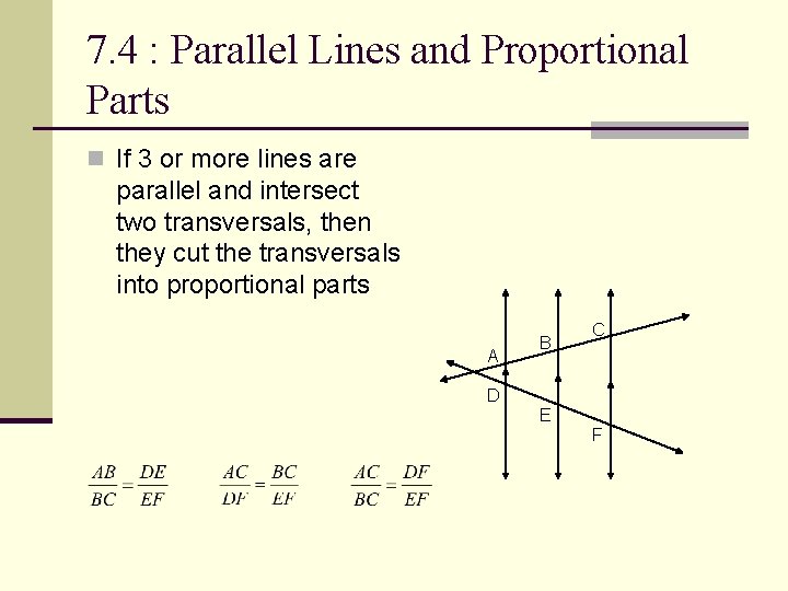 7. 4 : Parallel Lines and Proportional Parts n If 3 or more lines