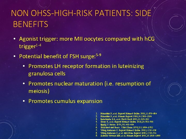 NON OHSS-HIGH-RISK PATIENTS: SIDE BENEFITS • Agonist trigger: more MII oocytes compared with h.