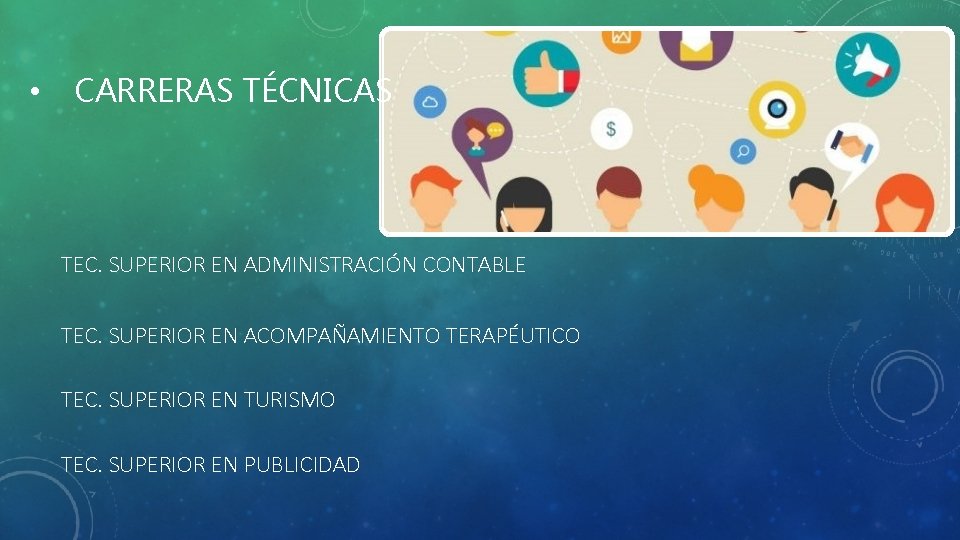  • CARRERAS TÉCNICAS TEC. SUPERIOR EN ADMINISTRACIÓN CONTABLE TEC. SUPERIOR EN ACOMPAÑAMIENTO TERAPÉUTICO