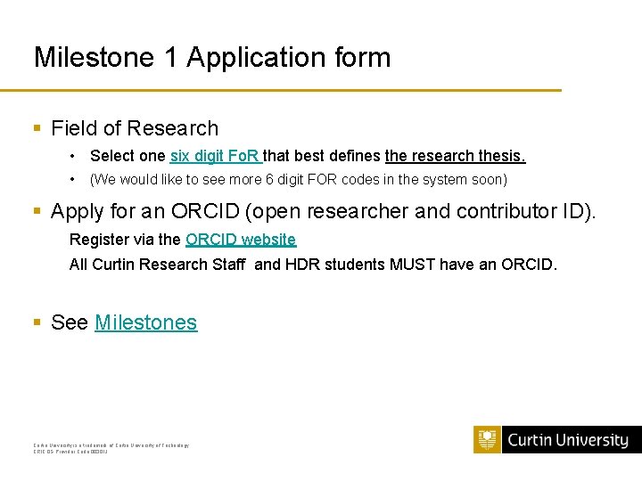 Milestone 1 Application form § Field of Research • Select one six digit Fo.