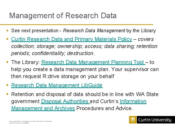 Management of Research Data § See next presentation - Research Data Management by the