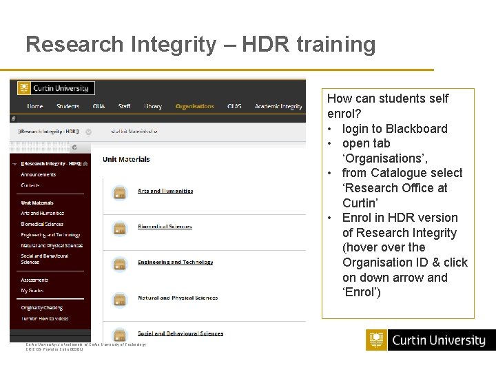 Research Integrity – HDR training How can students self enrol? • login to Blackboard