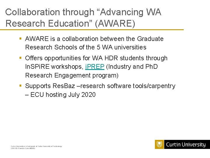 Collaboration through “Advancing WA Research Education” (AWARE) § AWARE is a collaboration between the