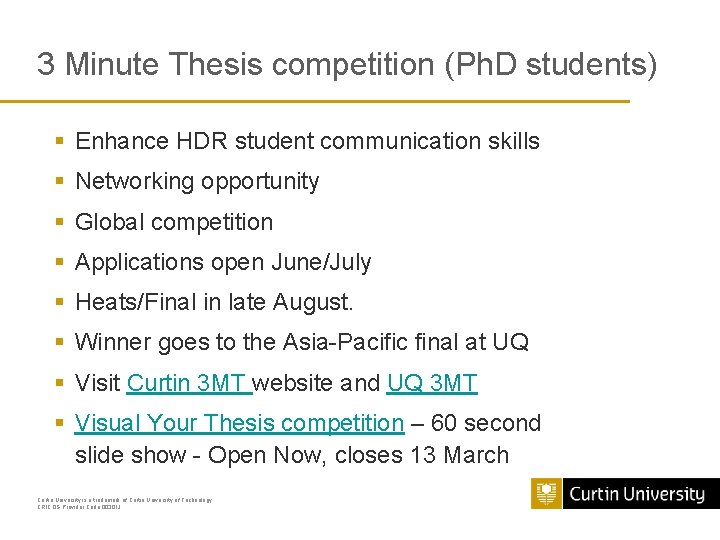 3 Minute Thesis competition (Ph. D students) § Enhance HDR student communication skills §