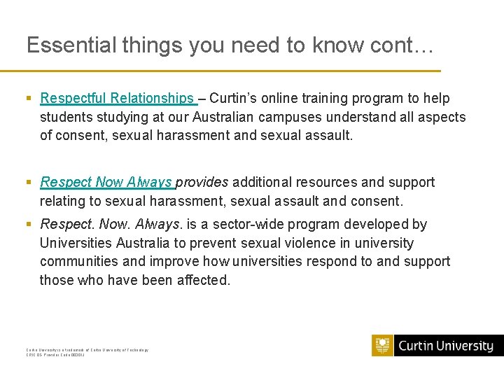 Essential things you need to know cont… § Respectful Relationships – Curtin’s online training
