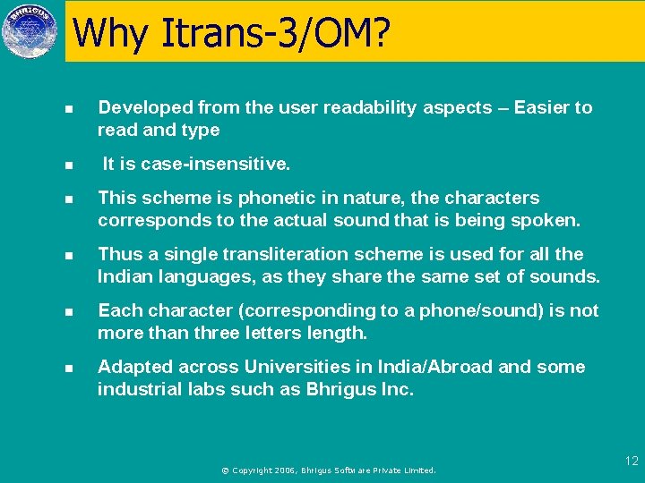 Why Itrans-3/OM? n n Developed from the user readability aspects – Easier to read