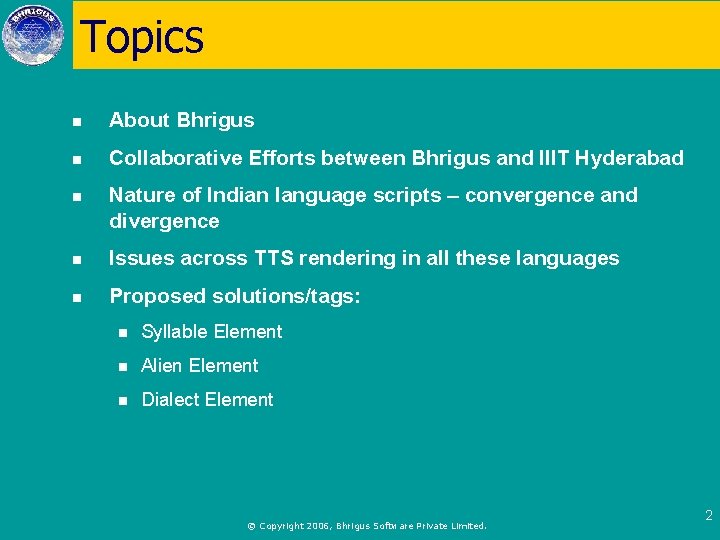 Topics n About Bhrigus n Collaborative Efforts between Bhrigus and IIIT Hyderabad n Nature