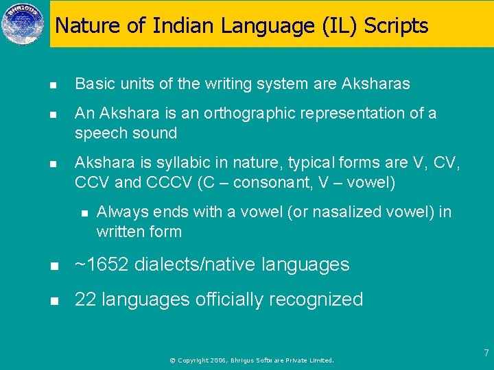 Nature of Indian Language (IL) Scripts n Basic units of the writing system are