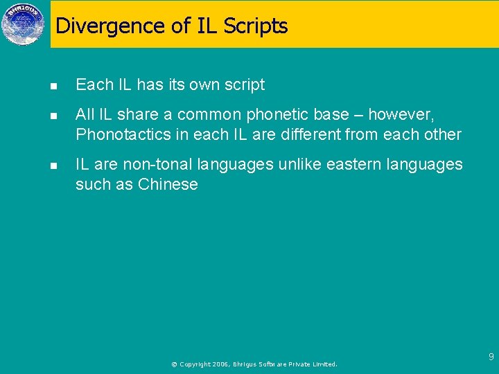 Divergence of IL Scripts n Each IL has its own script n All IL