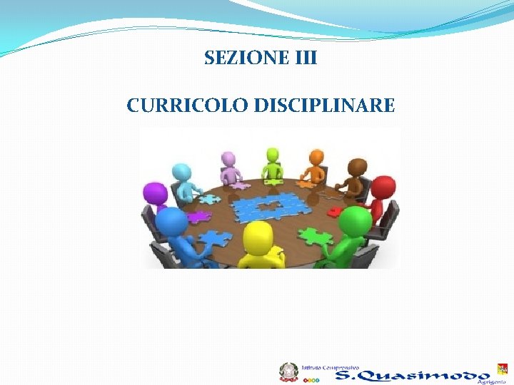 SEZIONE III CURRICOLO DISCIPLINARE SEZIONE III CURRICOLO DISCIPLINARE