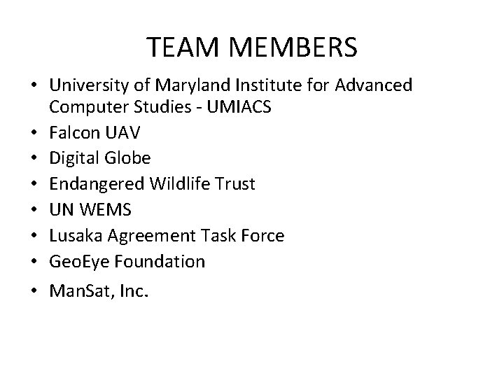 TEAM MEMBERS • University of Maryland Institute for Advanced Computer Studies - UMIACS •