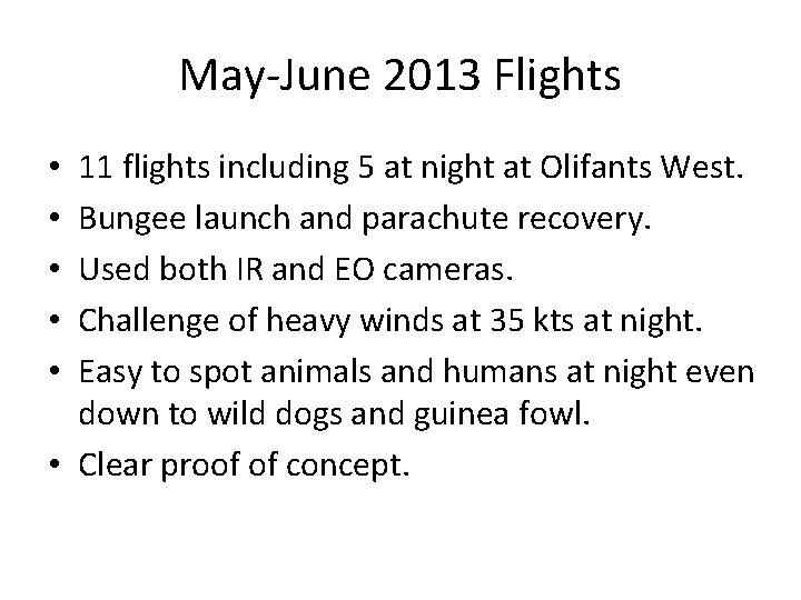 May-June 2013 Flights 11 flights including 5 at night at Olifants West. Bungee launch