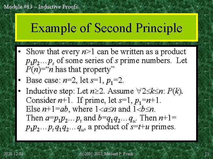 Module #13 – Inductive Proofs Example of Second Principle • Show that every n>1