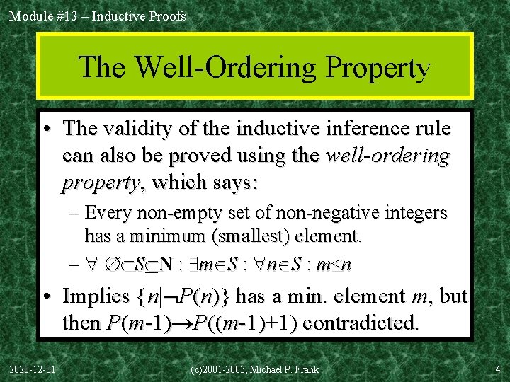 Module #13 – Inductive Proofs The Well-Ordering Property • The validity of the inductive