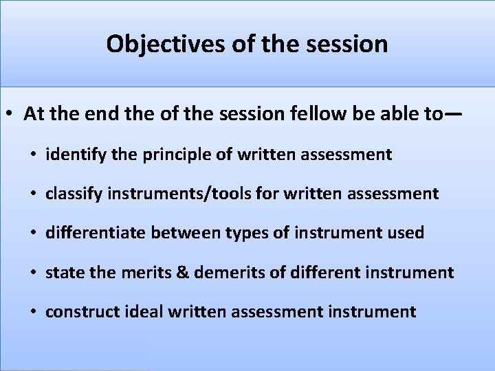 Objectives of the session • At the end the of the session fellow be