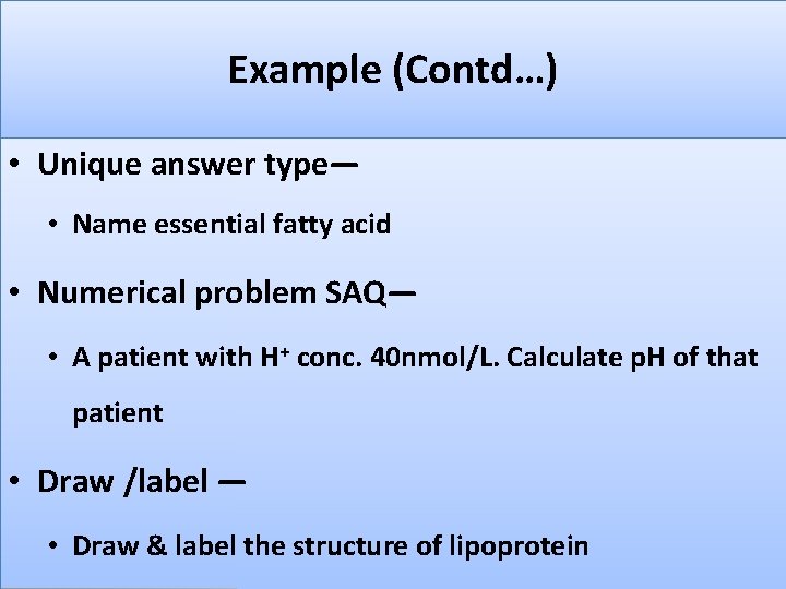 Example (Contd…) • Unique answer type— • Name essential fatty acid • Numerical problem