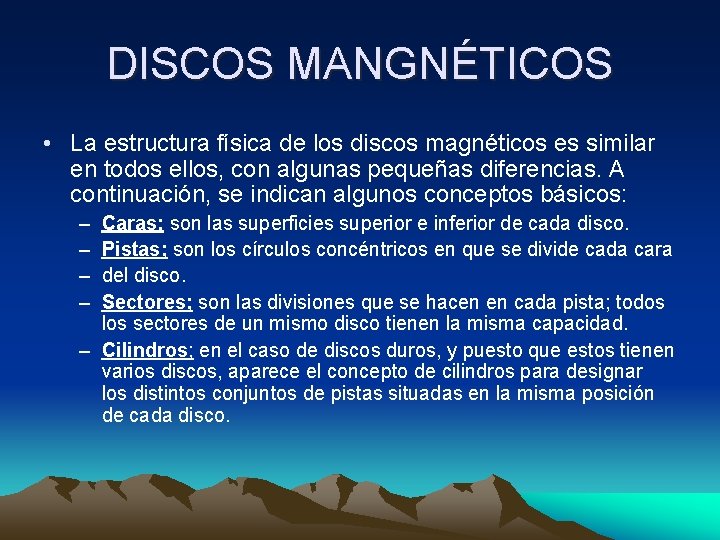 DISCOS MANGNÉTICOS • La estructura física de los discos magnéticos es similar en todos DISCOS MANGNÉTICOS • La estructura física de los discos magnéticos es similar en todos