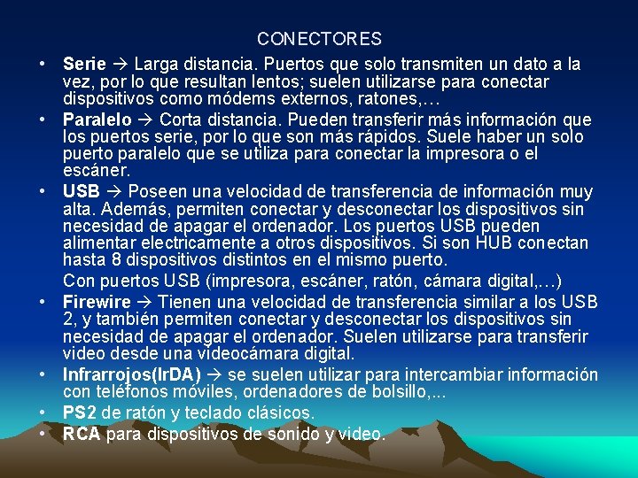 • • CONECTORES Serie Larga distancia. Puertos que solo transmiten un dato a • • CONECTORES Serie Larga distancia. Puertos que solo transmiten un dato a