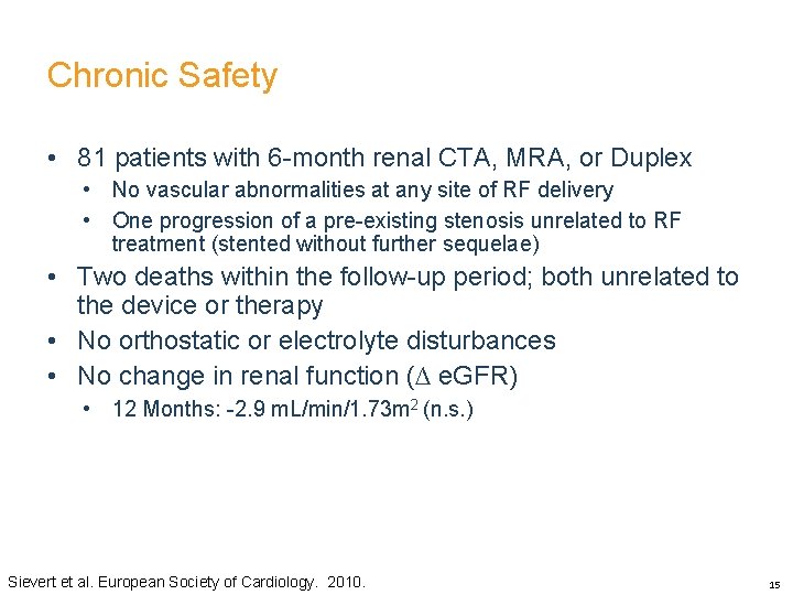 Chronic Safety • 81 patients with 6 -month renal CTA, MRA, or Duplex •
