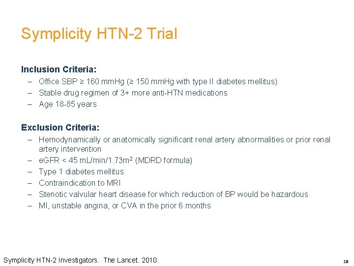 Symplicity HTN-2 Trial Inclusion Criteria: – Office SBP ≥ 160 mm. Hg (≥ 150