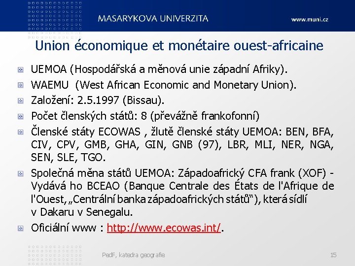 Union économique et monétaire ouest-africaine UEMOA (Hospodářská a měnová unie západní Afriky). WAEMU (West Union économique et monétaire ouest-africaine UEMOA (Hospodářská a měnová unie západní Afriky). WAEMU (West