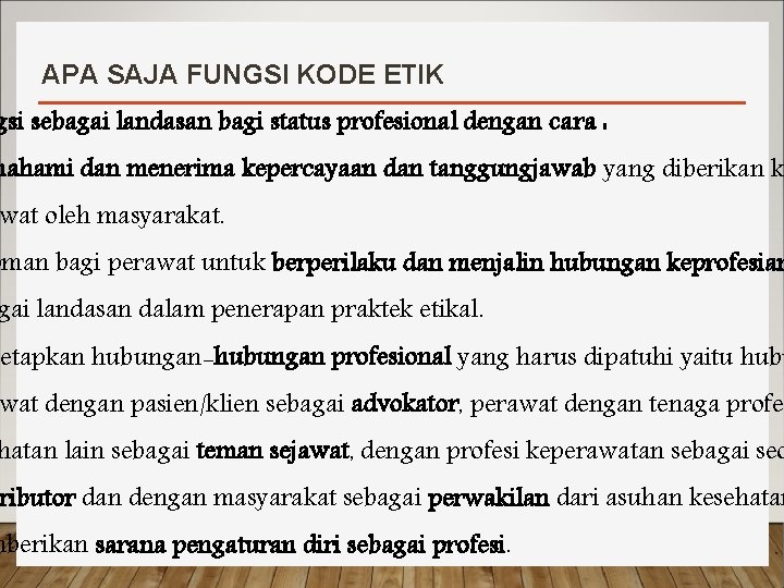 APA SAJA FUNGSI KODE ETIK gsi sebagai landasan bagi status profesional dengan cara :