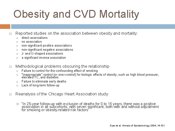 Obesity and CVD Mortality Reported studies on the association between obesity and mortality: Methodological
