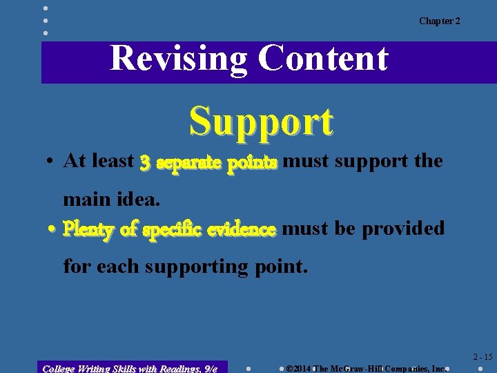 Chapter 2 Revising Content Support • At least 3 separate points must support the