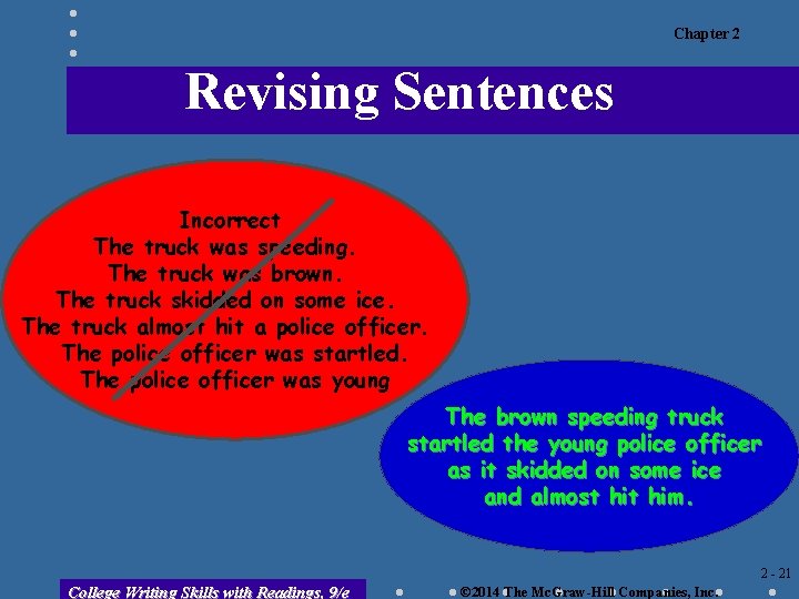 Chapter 2 Revising Sentences Incorrect The truck was speeding. The truck was brown. The