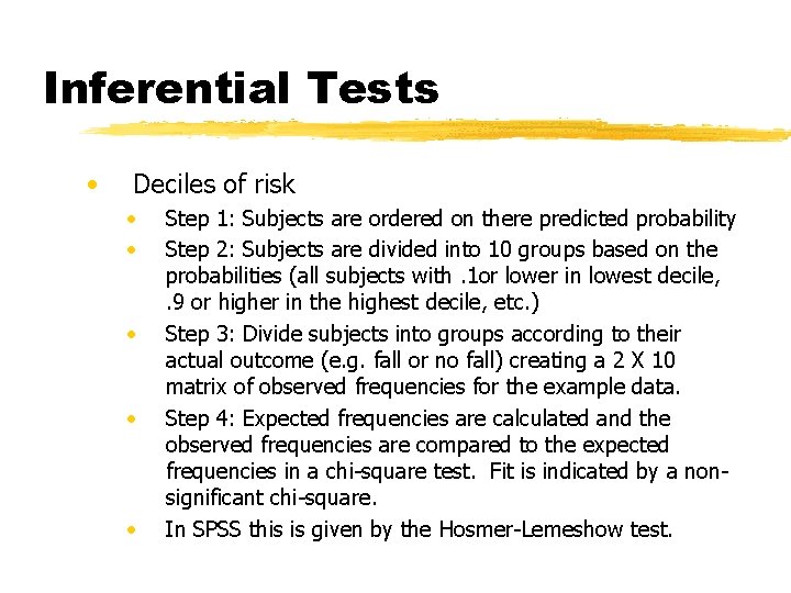 Inferential Tests • Deciles of risk • • • Step 1: Subjects are ordered