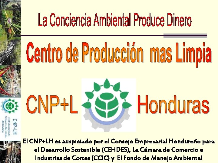 El CNP+LH es auspiciado por el Consejo Empresarial Hondureño para el Desarrollo Sostenible (CEHDES),