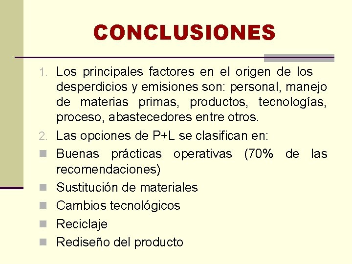 CONCLUSIONES 1. Los principales factores en el origen de los 2. n n n