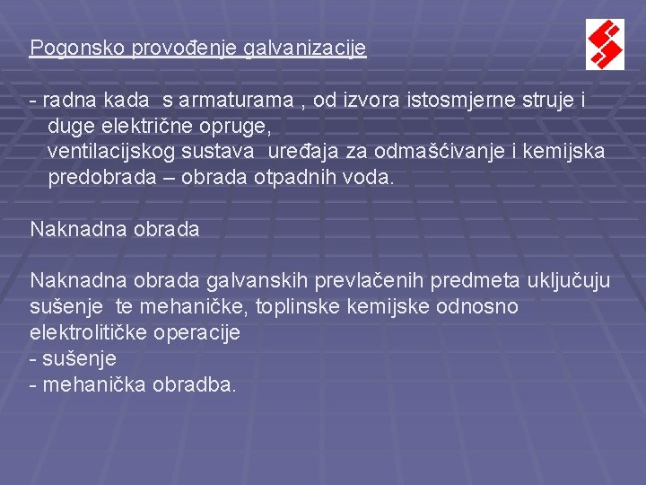 Pogonsko provođenje galvanizacije - radna kada s armaturama , od izvora istosmjerne struje i Pogonsko provođenje galvanizacije - radna kada s armaturama , od izvora istosmjerne struje i