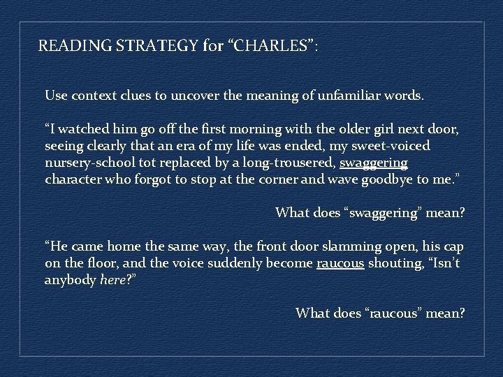 READING STRATEGY for “CHARLES”: Use context clues to uncover the meaning of unfamiliar words.