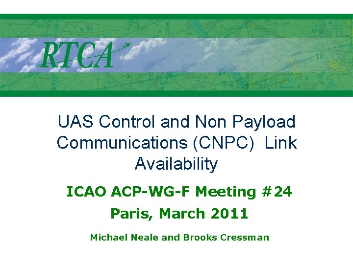 UAS Control and Non Payload Communications (CNPC) Link Availability ICAO ACP-WG-F Meeting #24 Paris,