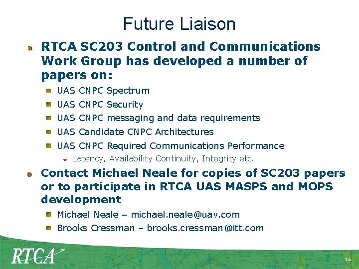 Future Liaison RTCA SC 203 Control and Communications Work Group has developed a number