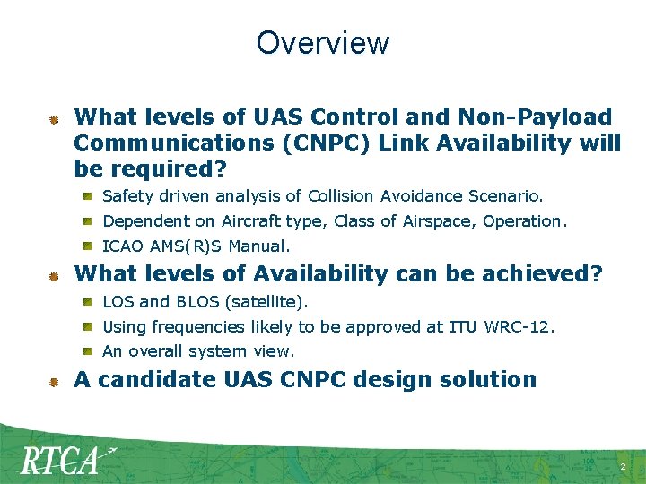 Overview What levels of UAS Control and Non-Payload Communications (CNPC) Link Availability will be