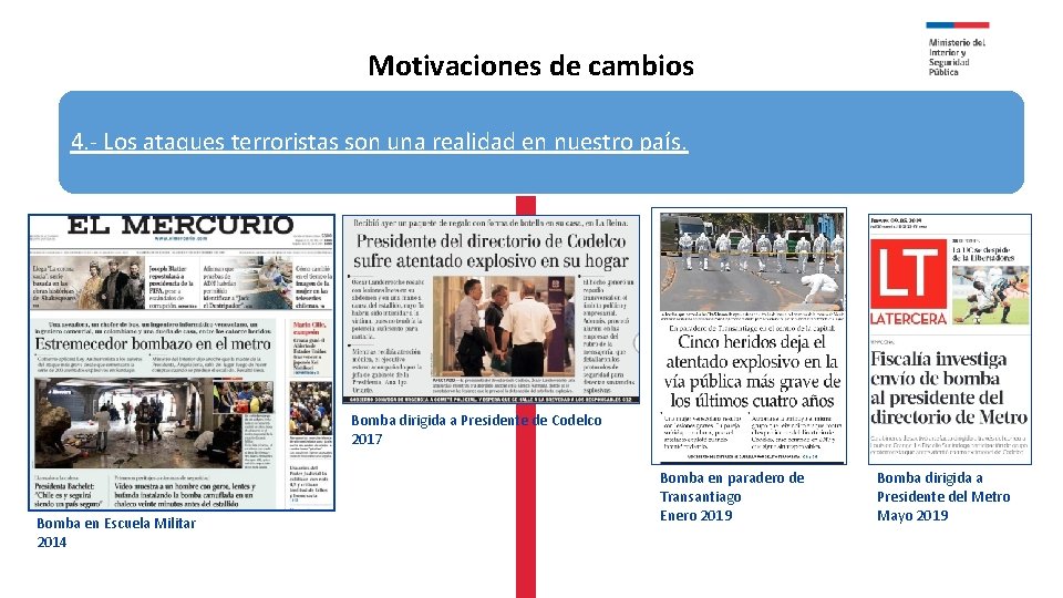 Motivaciones de cambios 4. - Los ataques terroristas son una realidad en nuestro país.