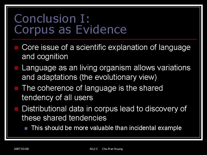 Conclusion I: Corpus as Evidence n n Core issue of a scientific explanation of Conclusion I: Corpus as Evidence n n Core issue of a scientific explanation of