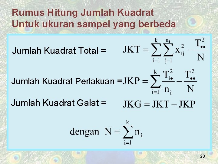 Rumus Hitung Jumlah Kuadrat Untuk ukuran sampel yang berbeda Jumlah Kuadrat Total = Jumlah