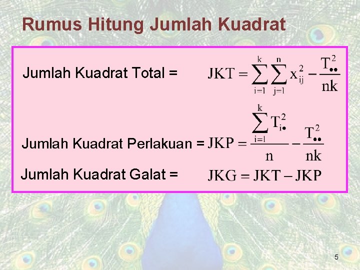 Rumus Hitung Jumlah Kuadrat Total = Jumlah Kuadrat Perlakuan = Jumlah Kuadrat Galat =