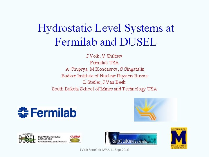 Hydrostatic Level Systems at Fermilab and DUSEL J Volk, V Shiltsev Fermilab USA A