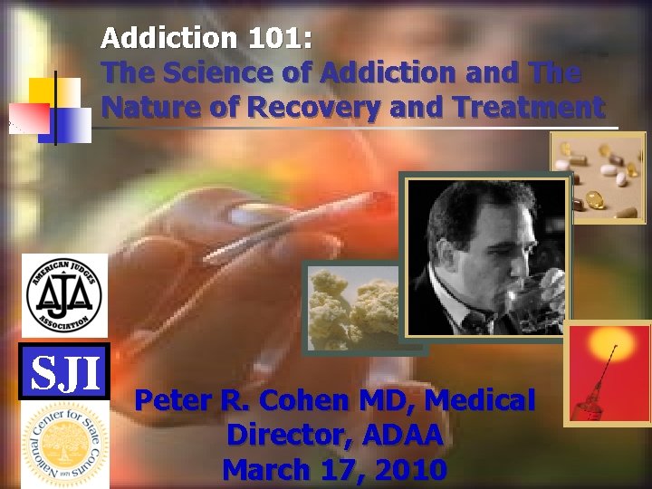 Addiction 101: The Science of Addiction and The Nature of Recovery and Treatment Peter