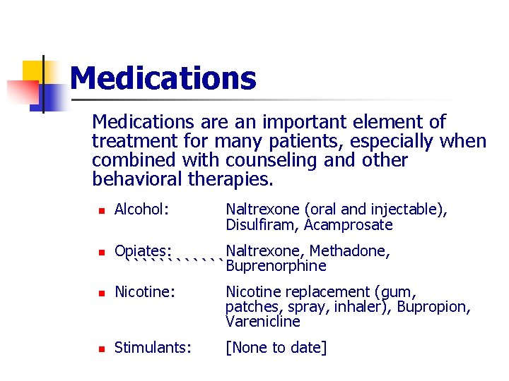 Medications are an important element of treatment for many patients, especially when combined with