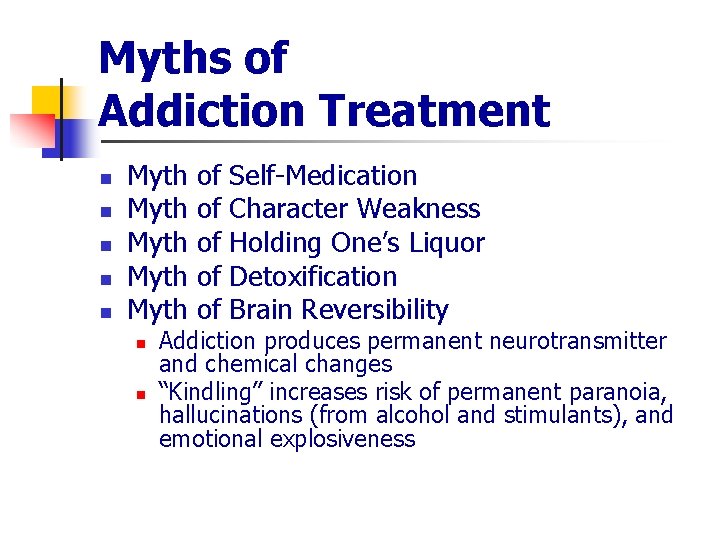 Myths of Addiction Treatment n n n Myth Myth n n of of of