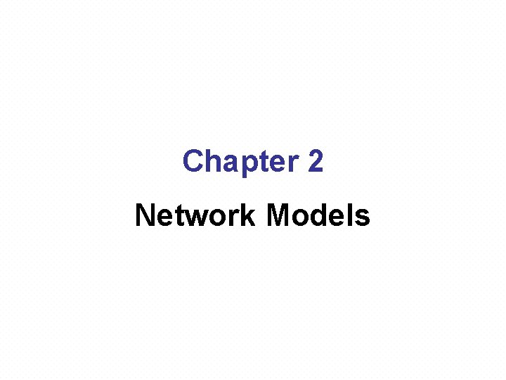 Chapter 2 Network Models 