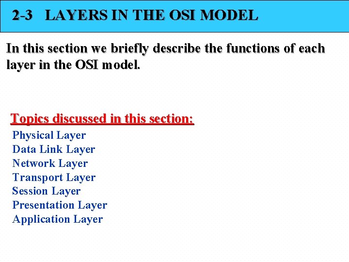 2 -3 LAYERS IN THE OSI MODEL In this section we briefly describe the