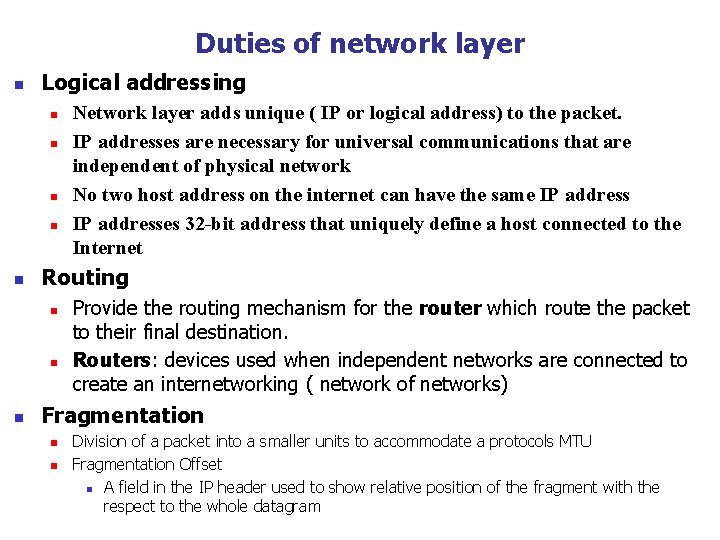 Duties of network layer n Logical addressing n n n Routing n n n