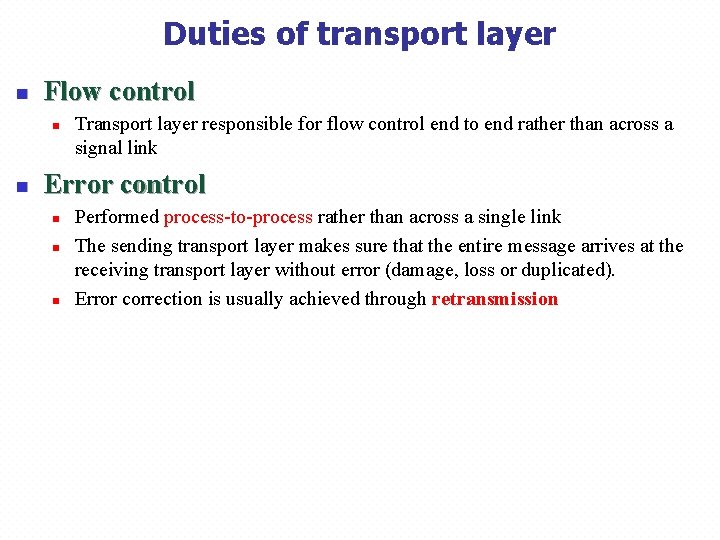 Duties of transport layer n Flow control n n Transport layer responsible for flow