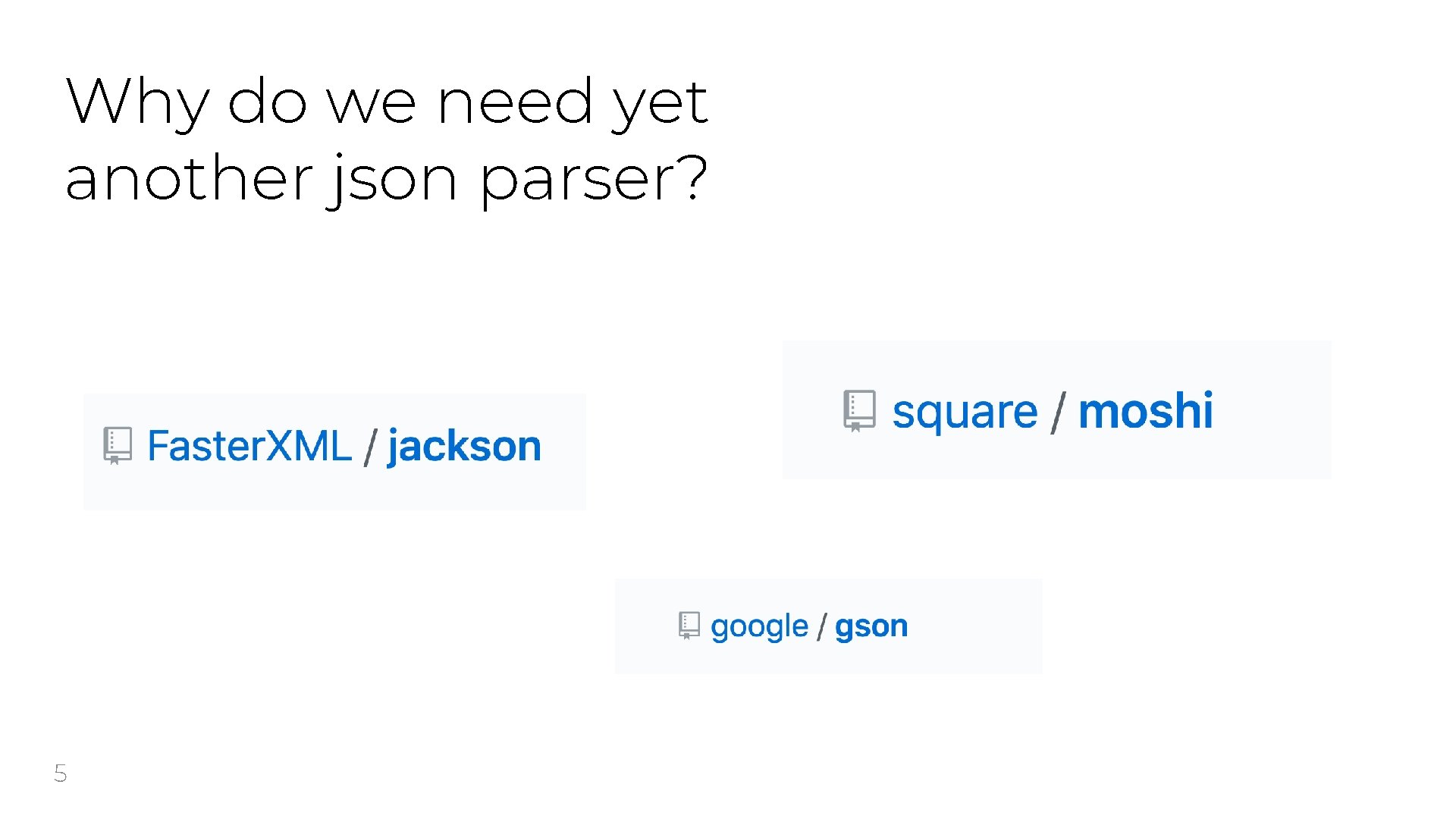 Why do we need yet another json parser? 5 